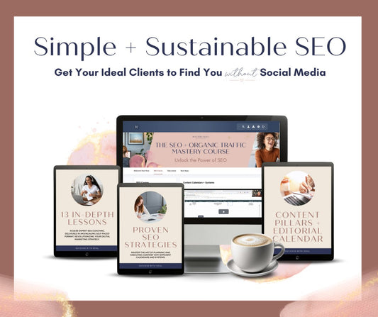Simple + Sustainable SEO: Get Your Ideal Clients to Find You Without Social Media - Success with Soul Shop for coaches, course creators and online entrepreneurs.