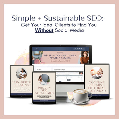 Simple + Sustainable SEO: Get Your Ideal Clients to Find You Without Social Media - Success with Soul Shop for coaches, course creators and online entrepreneurs.